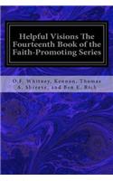 Helpful Visions The Fourteenth Book of the Faith-Promoting Series