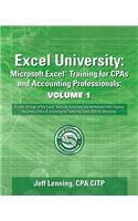 Excel University: Microsoft Excel Training for CPAs and Accounting Professionals: Volume 1: Featuring Excel 2016 for Windows