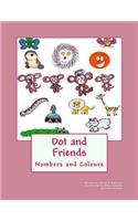 Dot and Friends: Numbers and Colours