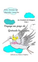 Voyage au pays de Gertrude la Cigogne