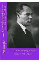 Know Who Paved the Way for Thurgood Marshall: Little Know People Who Made a Big Impact