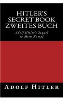 Zweites Buch (Hitler's Secret Book): Adolf Hitler's Sequel to Mein Kampf