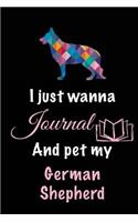 I Just Wanna Journal And Pet My German Shepherd: Dog Diary Journal