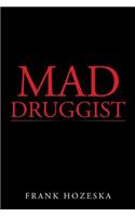 Mad Druggist
