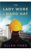 Lady Wore a Hard Hat: Building Medical Facilities