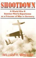 Shootdown: A World War II Bomber Pilot's Experience as a Prisoner of War in Germany