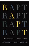 Rapt: Attention and the Focused Life