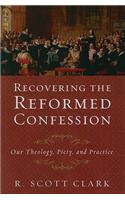 Recovering the Reformed Confession