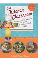The Kitchen Classroom: 32 Visual GFCF Recipes to Boost Developmental Skills [With CDROM]