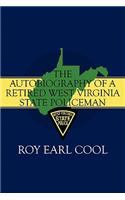 The Autobiography of a Retired West Virginia State Policeman