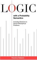 Logic with a Probability Semantics
