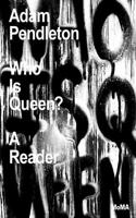 Adam Pendleton: Who Is Queen?