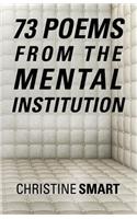 73 Poems from the Mental Institution