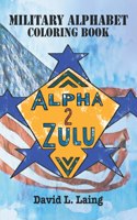 Alpha 2 Zulu: Military Alphabet Coloring Book