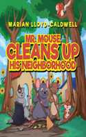 Mr. Mouse Cleans Up His Neighborhood