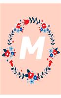 M: Floral Monogram Initial Letter M Notebook Journal for Girls and Women, Pink Floral (Monogrammed Notebook)