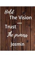 Hold The Vision and Trust The Process Jasmin's: 2020 New Year Planner Goal Journal Gift for Jasmin / Notebook / Diary / Unique Greeting Card Alternative