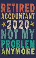 Retired Accountant 2020 Not My Problem Anymore