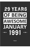 29 Years Of Being Awesome January 1991 Notebook: NoteBook / Journla Born in 1991, Happy 29th Birthday Gift, Epic Since 1991