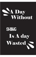 day without skiing is a day wasted