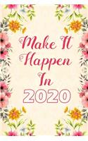 Make It Happen In 2020