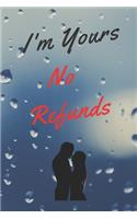 I'm Yours No Refund