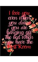 I Love You Even When You Claim You are Hanging Off The Bed When You Have the Most Room
