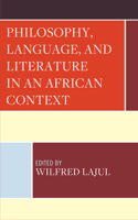 Philosophy, Language, and Literature in an African Context