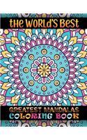 World's Best Greatest Mandalas Coloring Book: 50 Unique Mandalas Coloring Book For Adult Stress Relaxation Beautiful Mandala ... Meditation, Happiness and Relief & Art