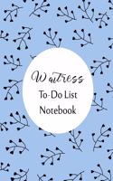 Waitress To Do List Notebook: Checklist and Planning Notepad For Waitresses