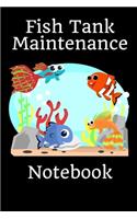 Fish Tank Maintenance Notebook: Kid Fish Tank Maintenance Tracker Notebook For All Your Fishes' Needs. Great For Recording Fish Feeding, Water Testing, Water Changes, And Overall F