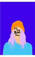 I'm The Bad Guy