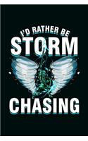 I'll rather be a storm Chasing: Cool Stom sayings Design Notebook Composition Book Novelty Gift (6"x9") Lined Notebook to write in