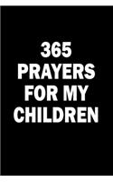 365 Prayers For My Children: Lined Daily Prayer Journal To Write In For 365 Days