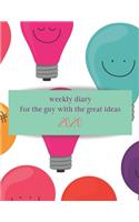 Weekly Diary for the guy with the great ideas 2020: Achieve Your Goals by planning with this weekly organuser