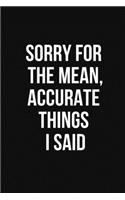 Sorry for the mean, things i said