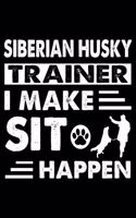 Siberian Husky Trainer i make sit happen