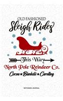 Old Fashioned Sleigh Rides: A 6x9 Inch Diary Notebook Journal With A Bold Text Font Slogan On A Matte Cover and 120 Blank Lined Pages Makes A Great Alternative To A Card