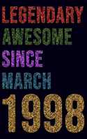 Legendary Awesome Since March 1998 Notebook Birthday Gift: Lined Notebook / Journal Gift, 120 Pages, 6x9, Soft Cover, Matte Finish