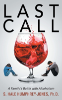 Last Call: A Family's Battle with Alcoholism