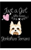 Just a Girl Who Loves Yorshire Terriers: Journal (Diary, Notebook) for Yorkshire Terrier Lovers and Dog Owners