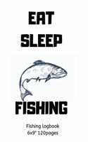 Eat Sleep Fishing: Fishing logbook Perfect Gift for fisherman Lovers/Men/Women & Kids Composition Journal Blank Form Easy to fill the records