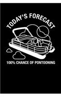 Today's Forecast 100% Chance Of Pontooning: 120 Pages I 6x9 I Monthly Planner I Funny Boating, Sailing & Vacation Gifts
