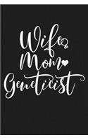 Wife Mom Geneticist