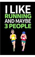 I Like Running And Maybe 3 People