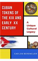 Cuban Tokens of the XIX and Early XX Centuries: (Color) A Unique Cultural Legacy