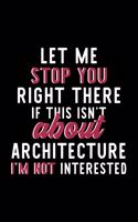 Let Me Stop You Right There If This Isn't About Architecture I'm Not Interested