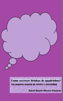 Como escrever tirinhas de quadrinhos?: Um pequeno manual de roteiro e storytelling