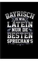 Bayrisch Is Wia Latein Nur De Besten Sprechans