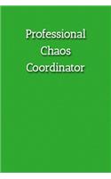 Professional Chaos Coordinator Notebook: Lined Journal, 120 Pages, 6 x 9, Gift For Office Secret Santa, Co-Worker, Boss, Manager Journal, Green Matte Finish